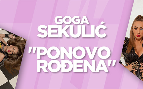 Goga Sekulić - Tv Reklama, Najava Albuma 'Ponovo Rođena'